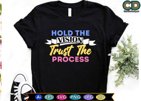 Download HOLD the VISION TRUST the PROCESS - Hold the vision trust the process Collection