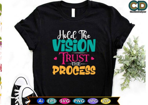 Download HOLD the VISION TRUST the PROCESS - Hold the vision trust the process Collection